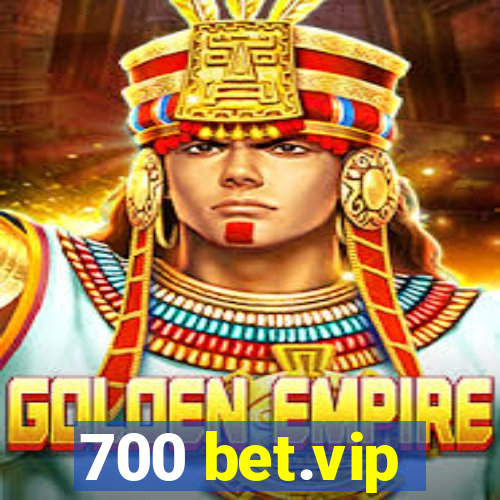 700 bet.vip